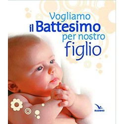 Libretto "Vogliamo il Battesimo per nostro figlio"