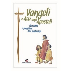 Vangeli e Atti degli Apostoli con Salmi e preghiere